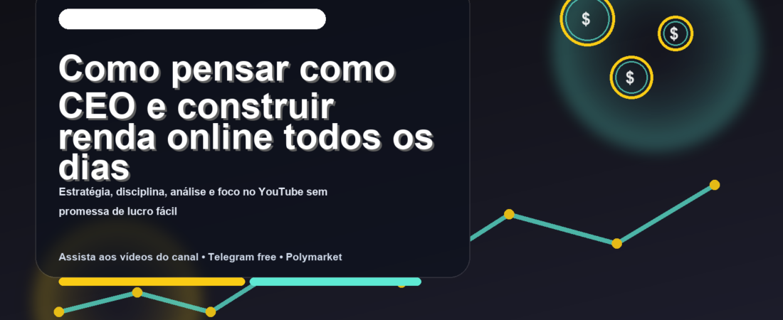 Como pensar como CEO e construir renda online todos os dias sem cair em promessa falsa